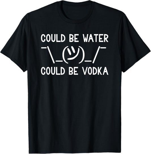 Could Be Water Could Be Vodka Lustige Wasserflasche Wodka T-Shirt - T-Shirt | Black