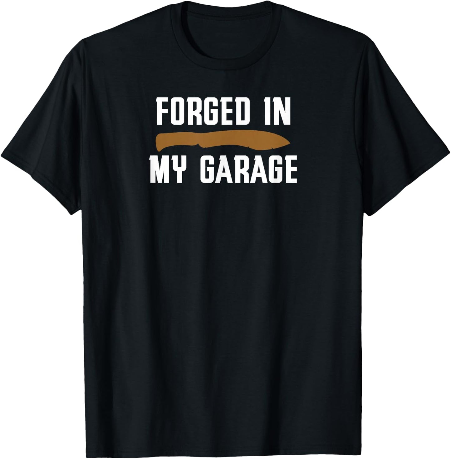 Forged in My Garage Knife Making Knife Maker T-Shirt - T-Shirt | Black
