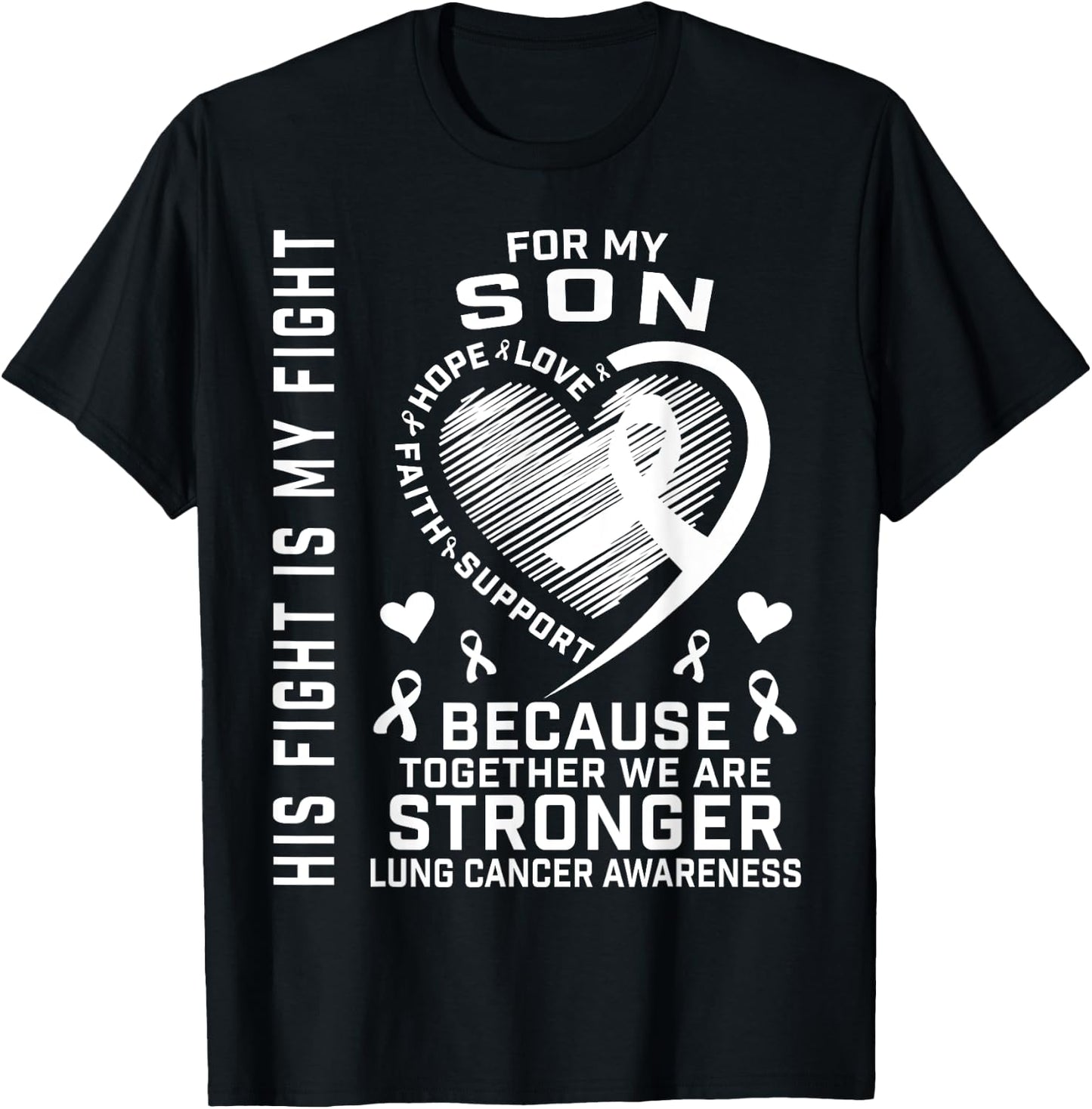 His Fight Is My Fight Son Lung Cancer Awareness Products T-Shirt - T-Shirt | Black
