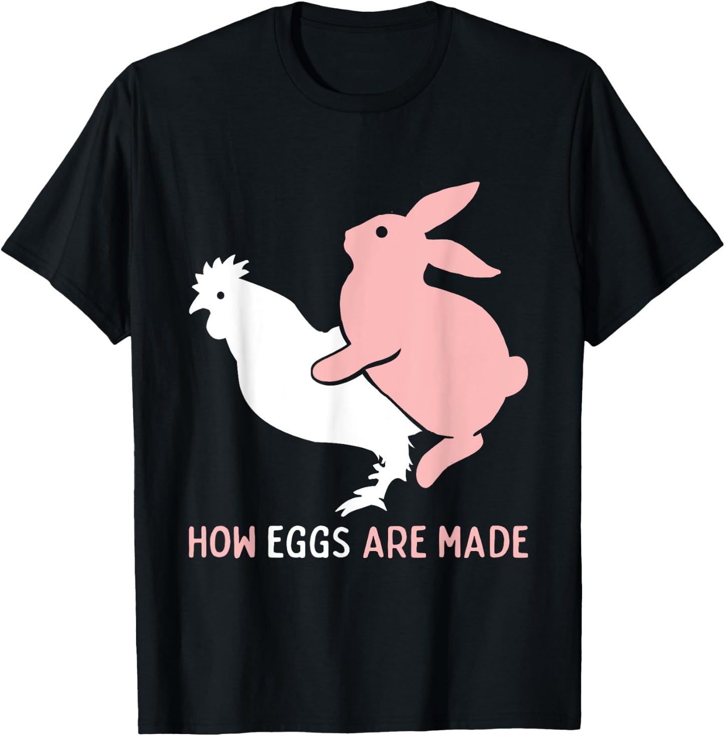 How Easter Eggs are Made Funny Humor Sarcastic Adult Humor T-Shirt - T-Shirt | Black