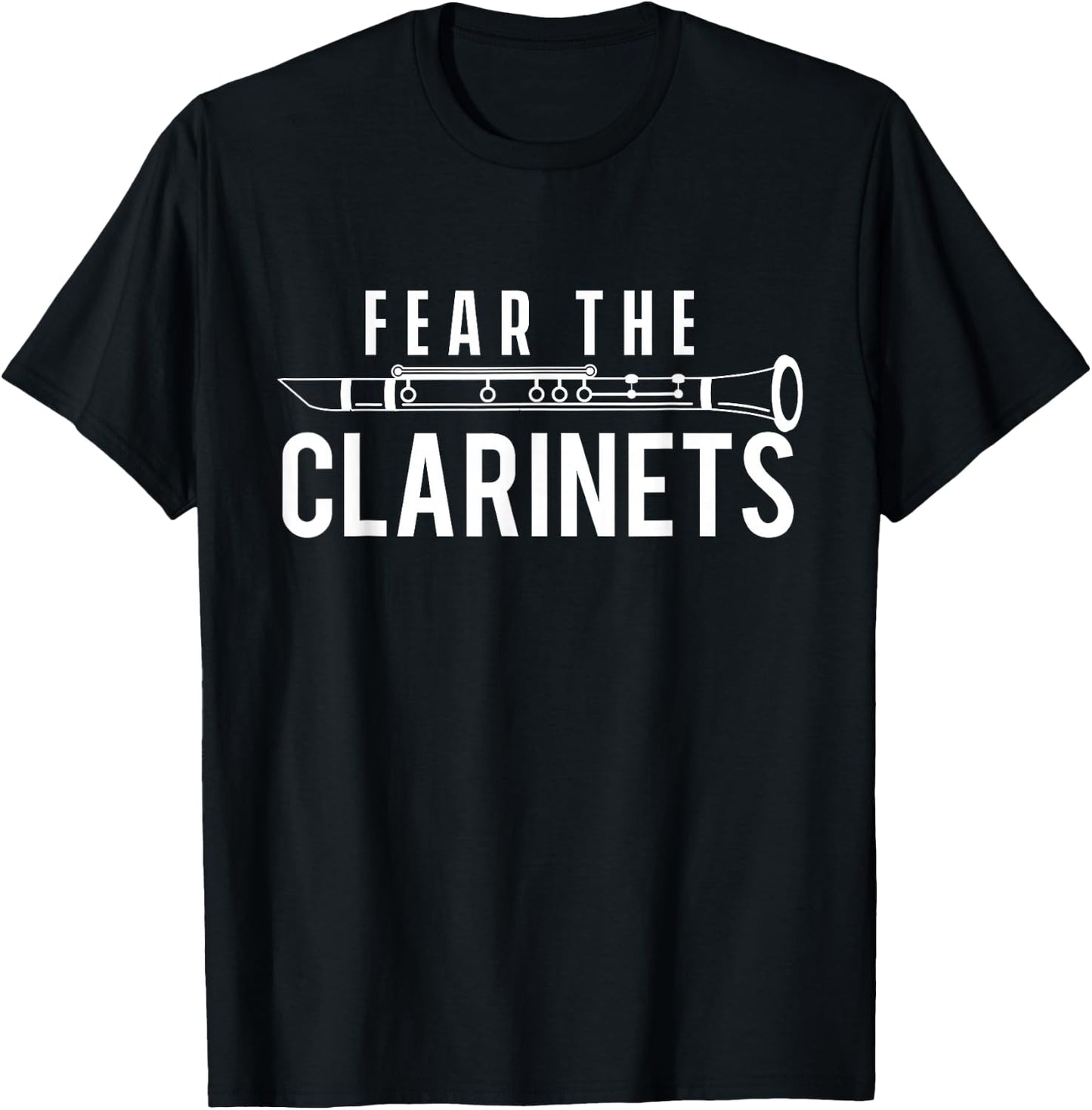 Fear The Clarinets - Clarinetist Music Lover Marching Band T-Shirt - T-Shirt | Black