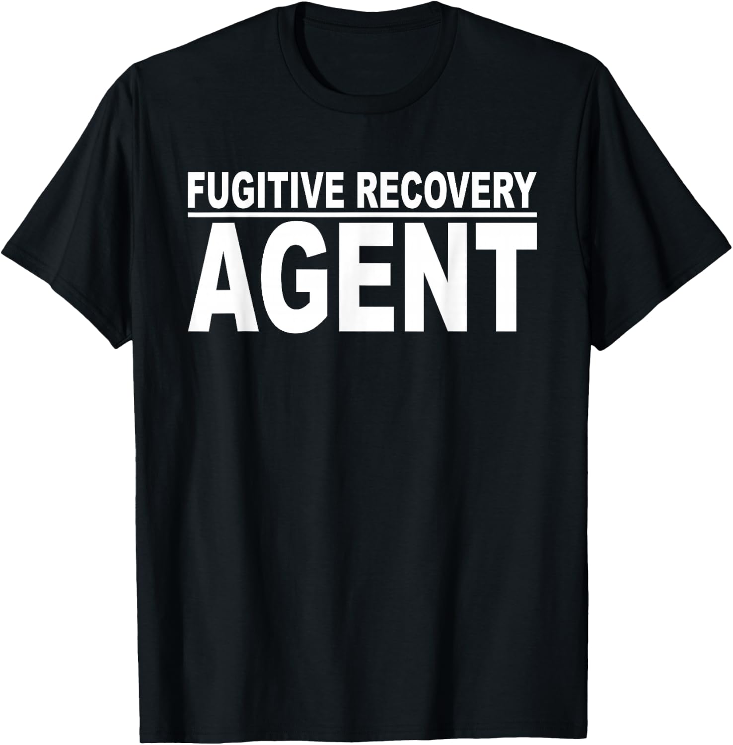 Fugitive Recovery Agent Bounty Hunter Bail Enforcement T-Shirt - T-Shirt | Black