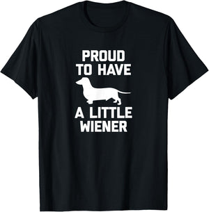 Funny Dachshund Dog Shirt: Proud To Have A Little Wiener Dog T-Shirt - T-Shirt | Black