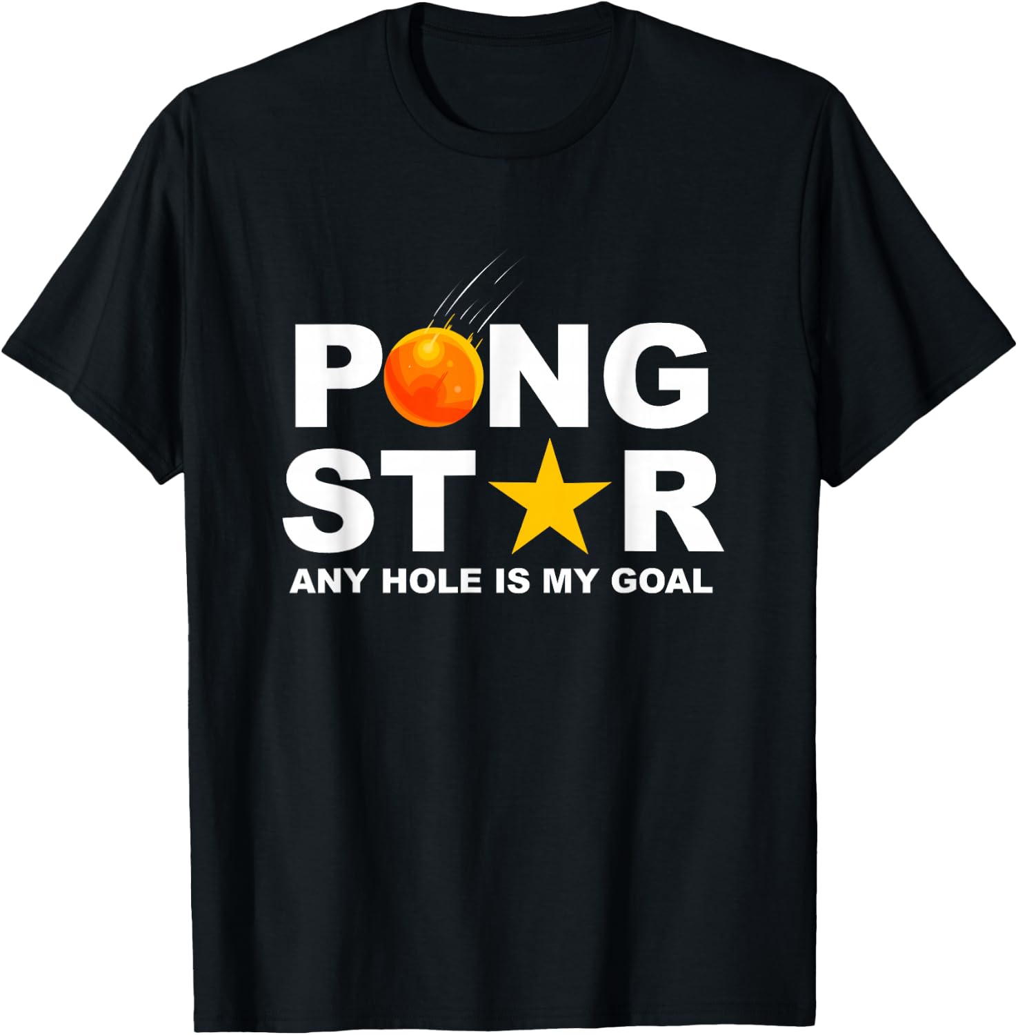 Pong Star Any Hole is my Goal - Beer Pong T-Shirt - T-Shirt | Black