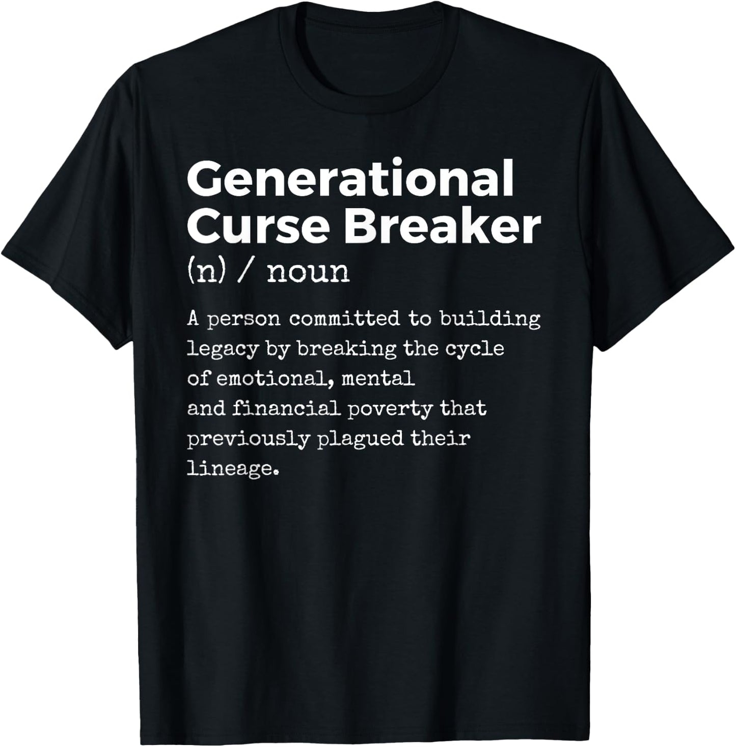 Generational Curse Breaker Definition Melanin Black Pride T-Shirt - T-Shirt | Black