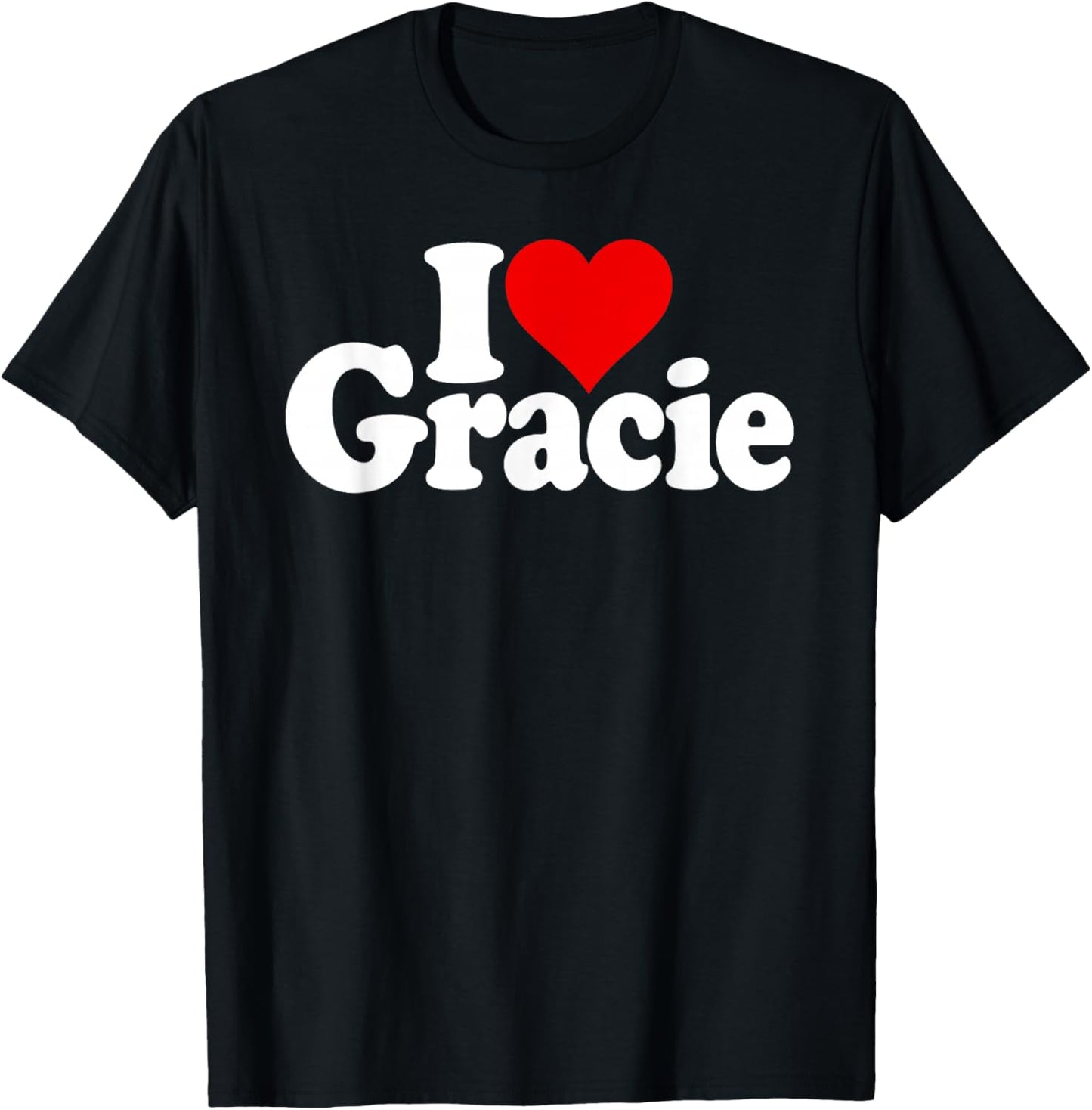 I Love Heart Gracie Grace Name on a T-Shirt - T-Shirt | Black
