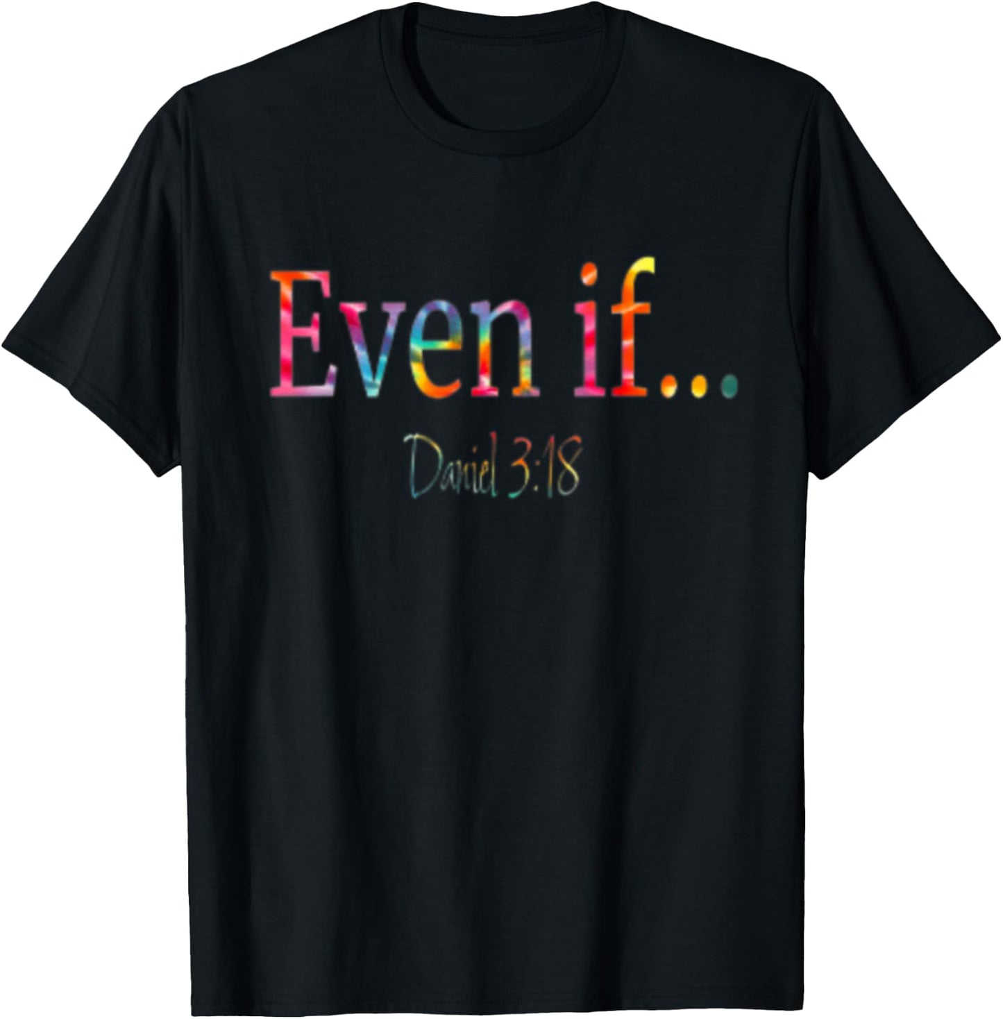 Even If Daniel 3:18 Bible Verse Faith Vintage T-Shirt - T-Shirt | Black
