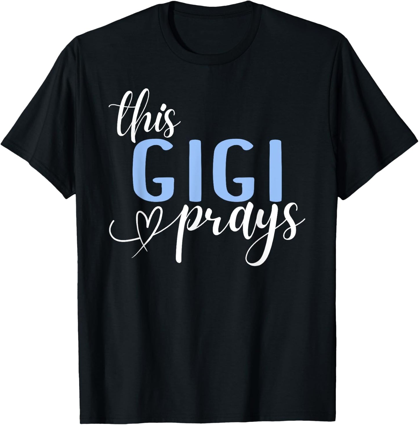 This Gigi Prays Perfect Christian Gigi T-Shirt - T-Shirt | Black