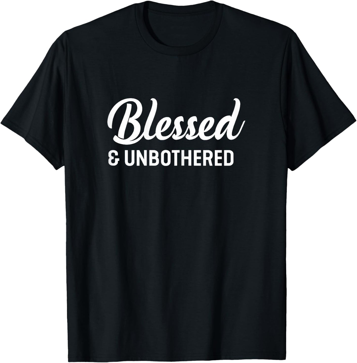 Women's Blessed And Unbothered T-Shirt - T-Shirt | Black
