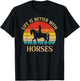 Life Is Better With Horses Shirt Retro Vintage Horse Lover T-Shirt - T-Shirt | Black