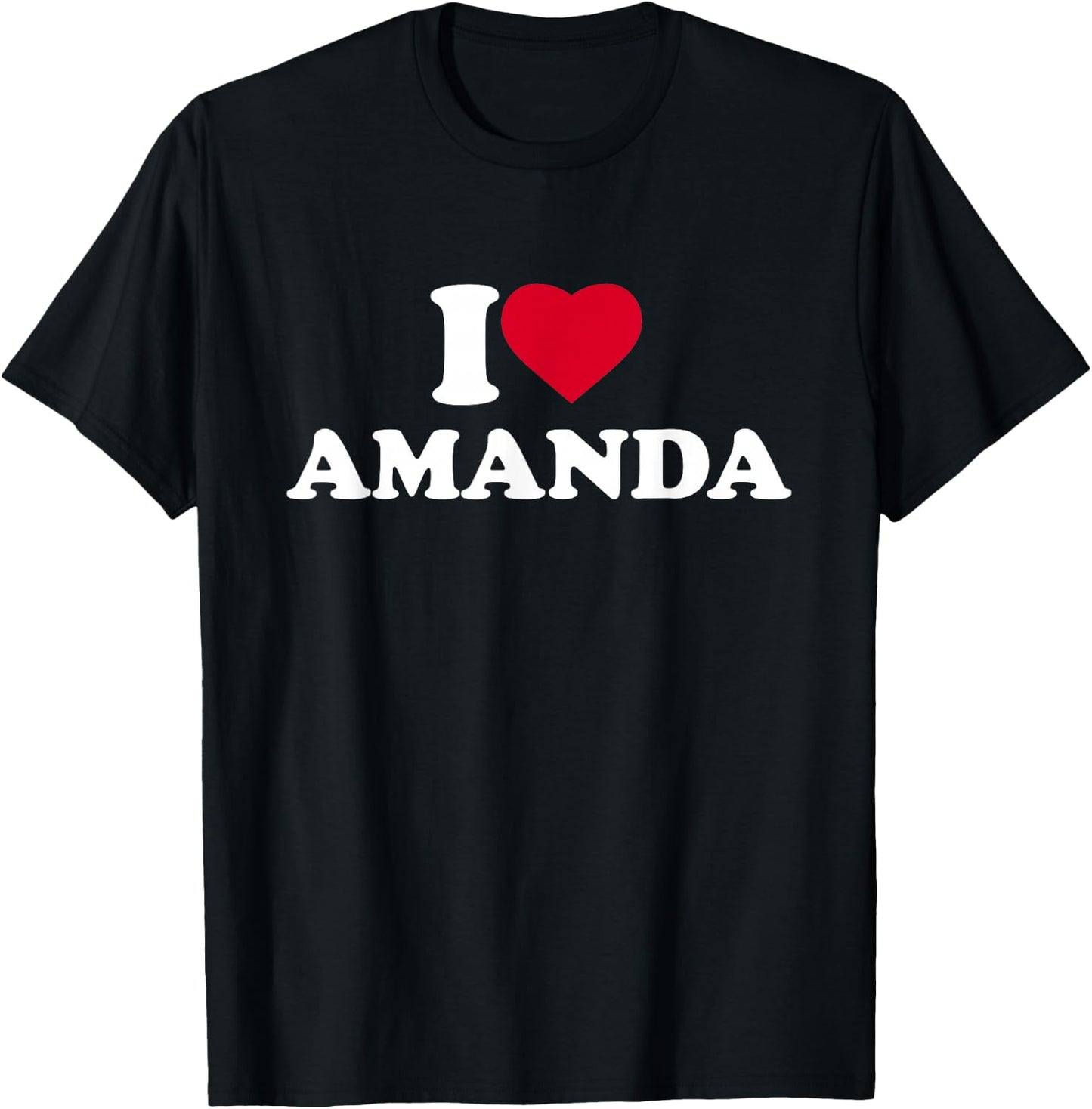 I Love Amanda Heart Funny First Name T-Shirt - T-Shirt | Black