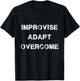 Improvise Adapt Overcome Army Military Motivation T-Shirt - T-Shirt | Black