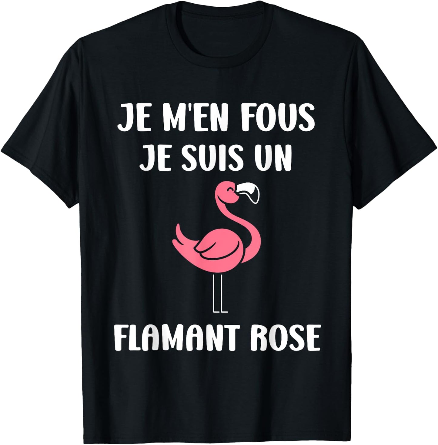 Humour Animaux mignon Je m'en fous je suis un Flamant rose T-Shirt - T-Shirt | Black