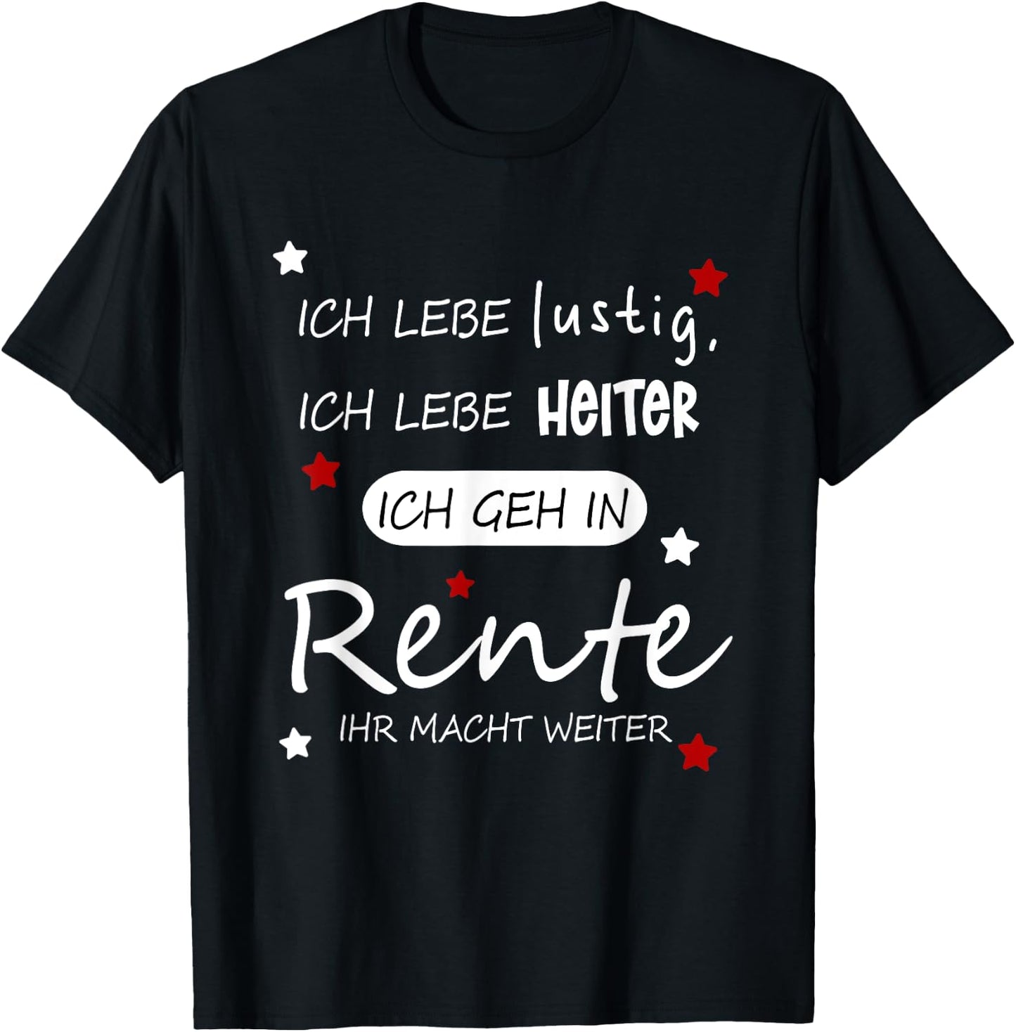 Funny Funny Humour with German Text "Ich geh in Rente [German Language], black T-Shirt - T-Shirt | Black