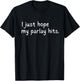 I Just Hope My Parlay Hits Shirt Funny Sports Betting Humor T-Shirt - T-Shirt | Black