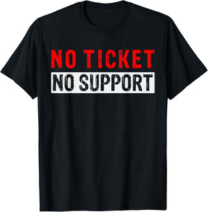 No Ticket No Support Informatics Work Job Admin , black T-Shirt - T-Shirt | Black