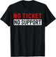No Ticket No Support Informatics Work Job Admin , black T-Shirt - T-Shirt | Black