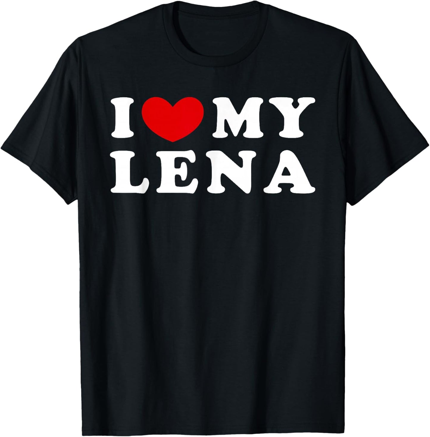 I Love My Lena, Ich liebe meine Lena T-Shirt - T-Shirt | Black