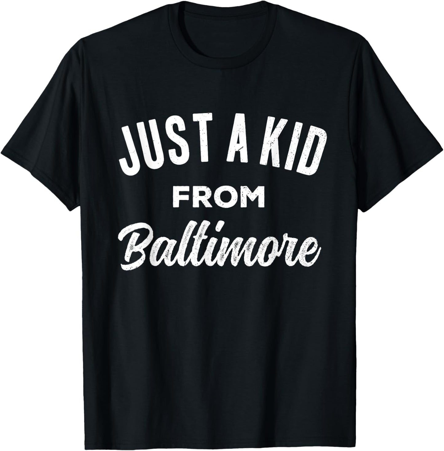 Just A Kid From Baltimore Love Hometown Baltimore Maryland T-Shirt - T-Shirt | Black