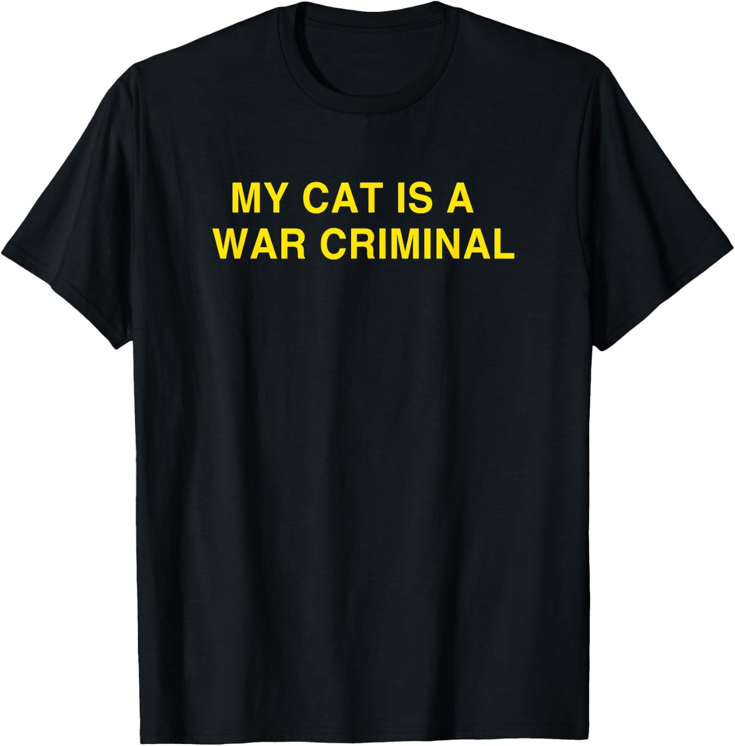 My cat is a war Criminal T-Shirt - T-Shirt | Black
