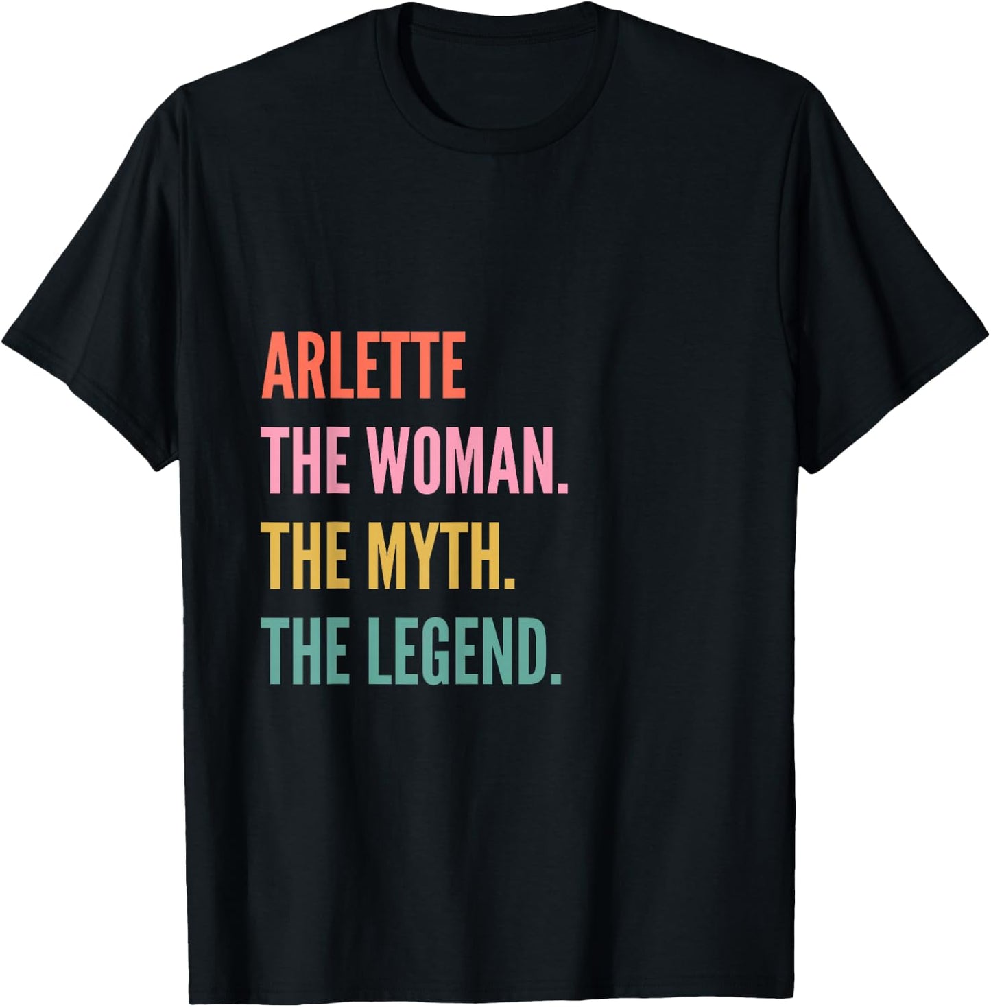 Funny First Name Design Woman Myth Legend - Arlette T-Shirt - T-Shirt | Black