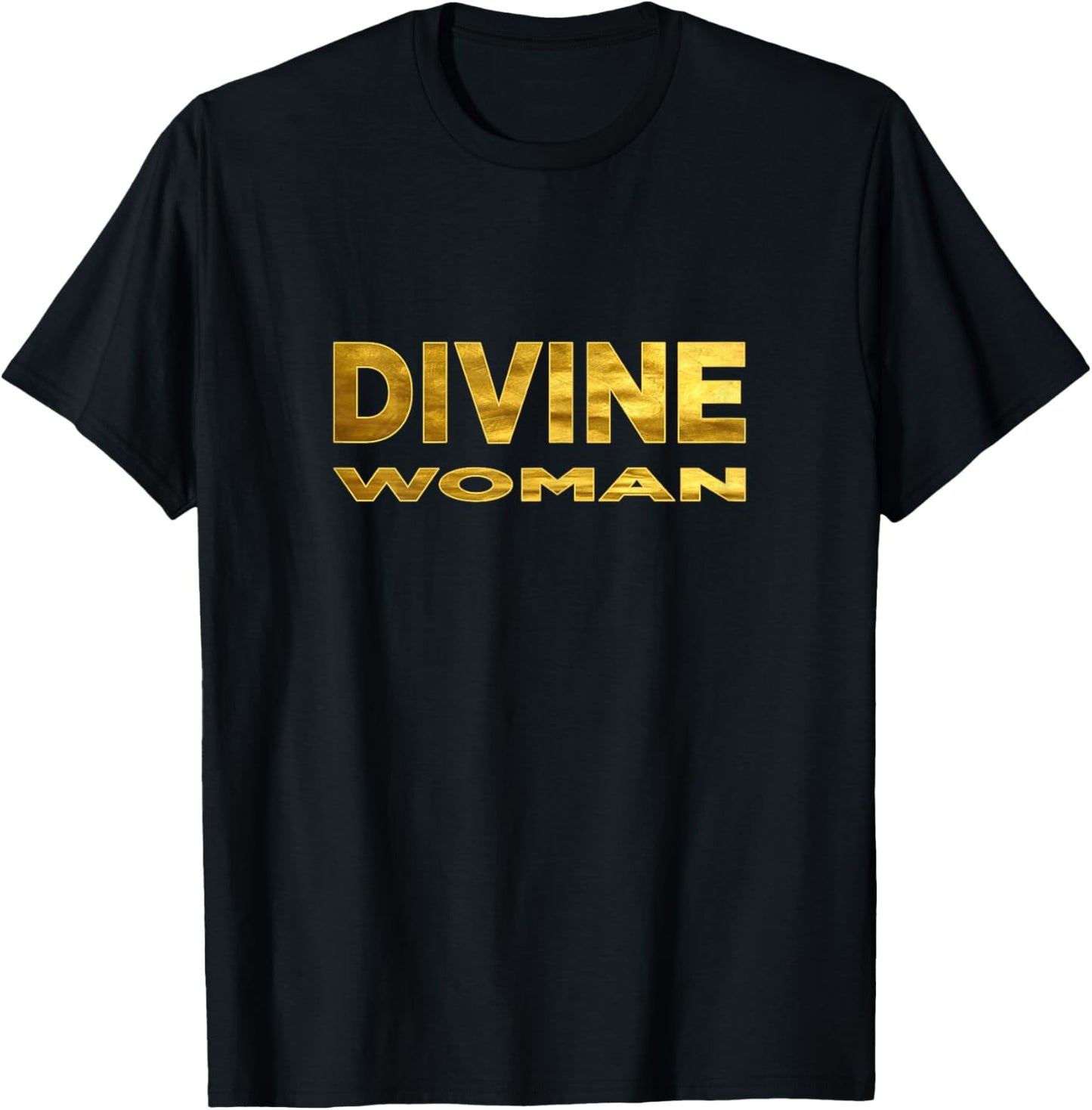 Divine Woman Cute Pride Gift Bold Quote Not Funny T-Shirt - T-Shirt | Black
