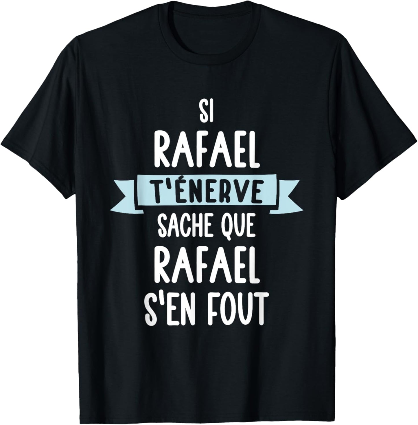Gift Man Humour Name Personalized Rafael , Black, S T-Shirt - T-Shirt | Black