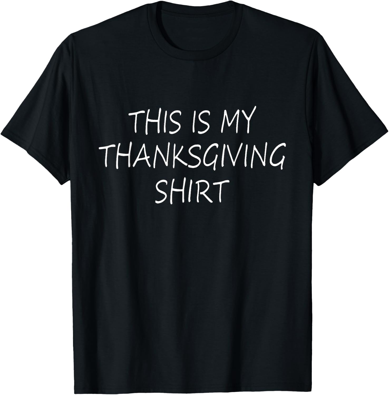 This is my Thanksgiving shirt - funny Thanksgiving quote T-Shirt - T-Shirt | Black