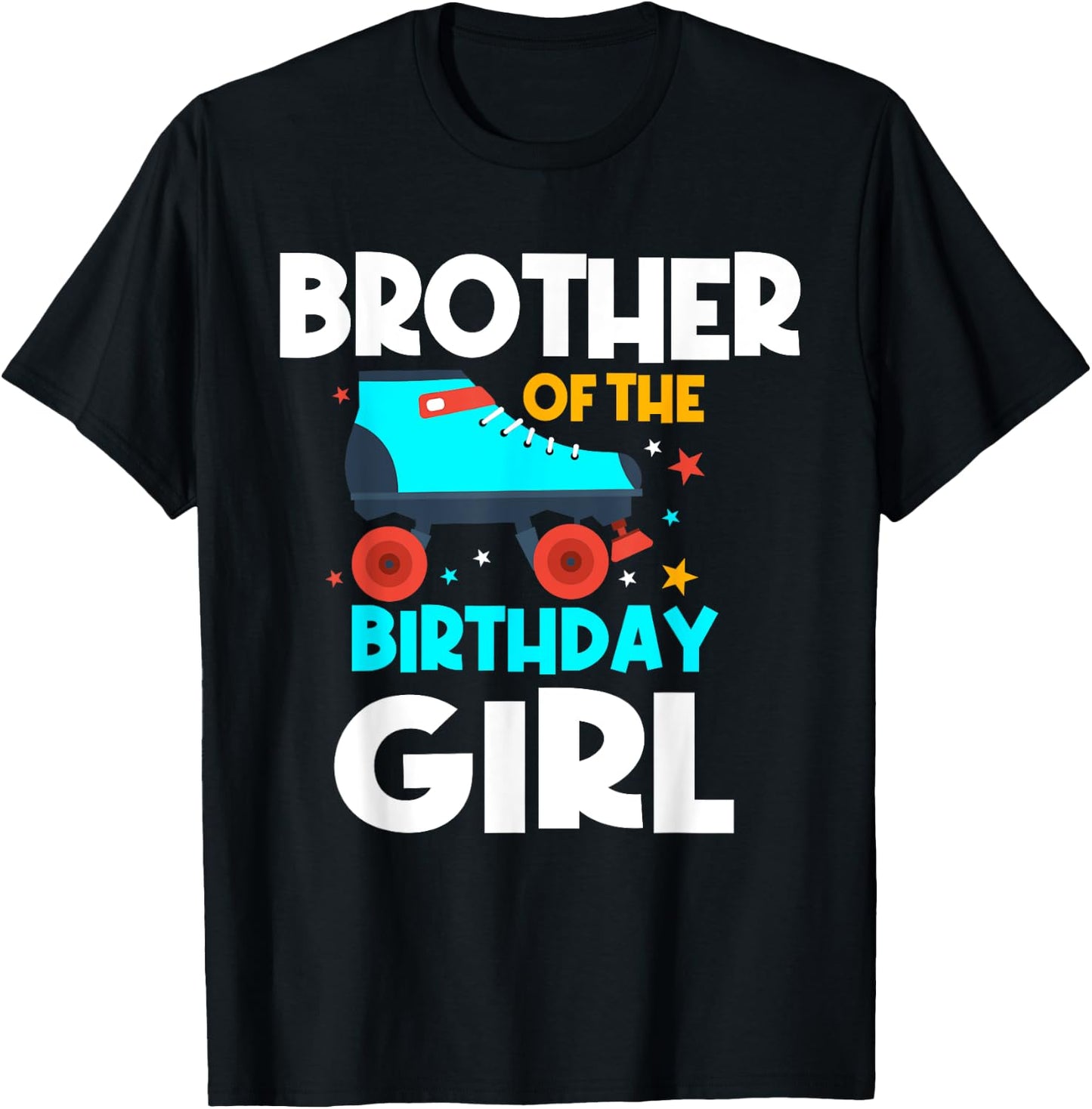 Brother of the Birthday Girl Roller Skating Bday Party T-Shirt - T-Shirt | Black