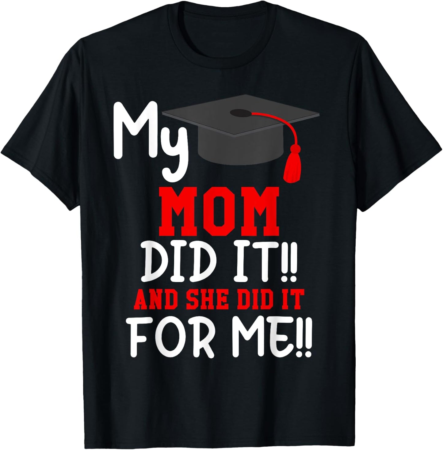 My MOM Did It Graduation Shirt of Kids Nurse Graduation T-Shirt - T-Shirt | Black