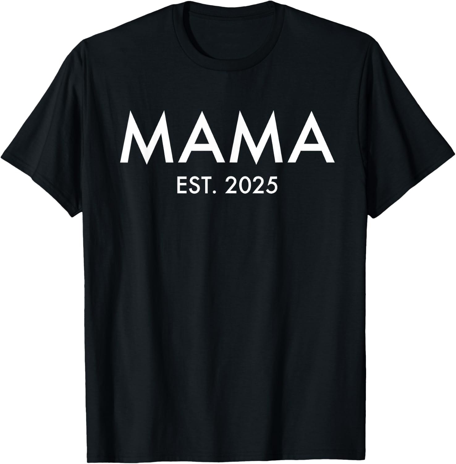 New Mom Mama est 2025 Mothers Day T-Shirt - T-Shirt | Black