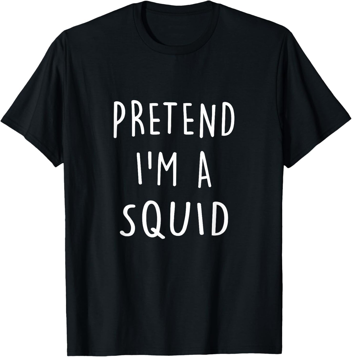 Funny Halloween Costume Party Pretend I'm A Squid T-Shirt - T-Shirt | Black
