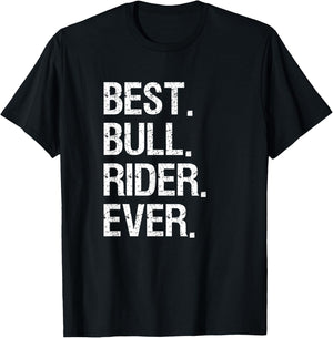 Bull Rider Riding Gift - Funny Best Bull Rider Rodeo T-Shirt - T-Shirt | Black