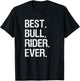 Bull Rider Riding Gift - Funny Best Bull Rider Rodeo T-Shirt - T-Shirt | Black