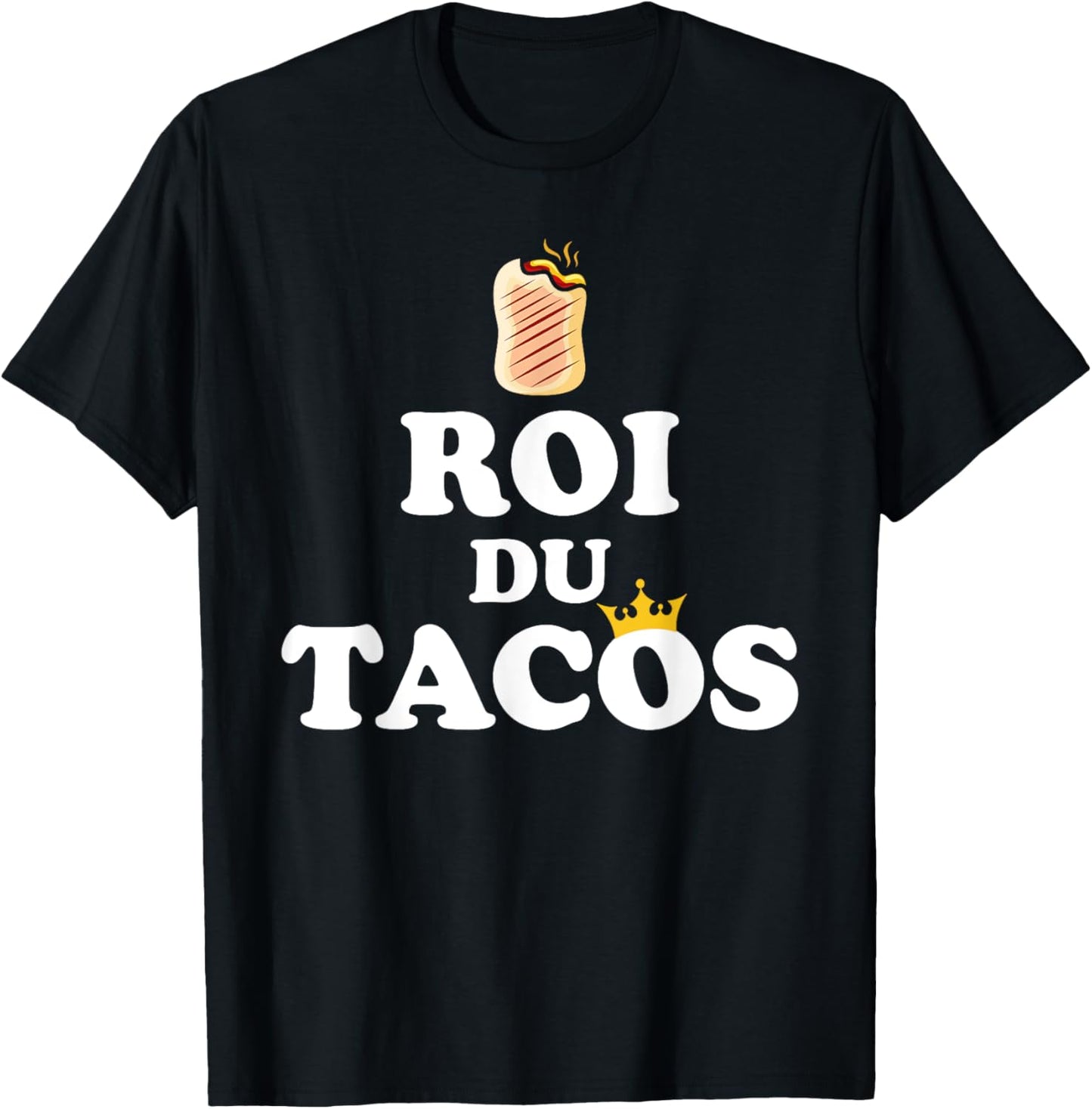 Humour French Tacos King Of Tacos , Black, S T-Shirt - T-Shirt | Black