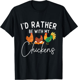 I'd Rather Be With My Chickens - Chicken Lover Farming T-Shirt - T-Shirt | Black