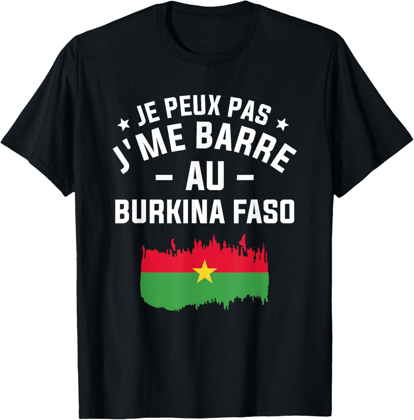 Je Peux Pas J'me Barre Au Burkina Faso , Black, S T-Shirt - T-Shirt | Black