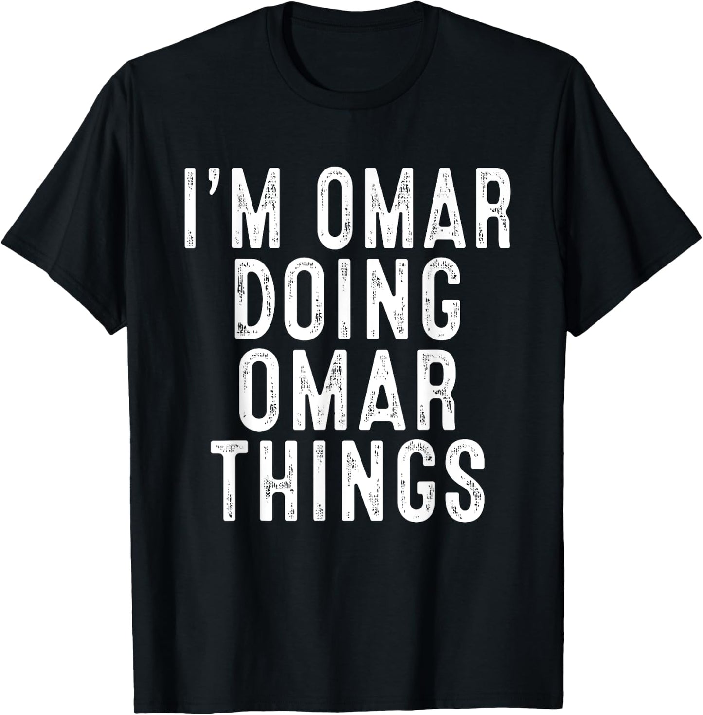 I'm OMAR Doing OMAR Things Funny Birthday Christmas Gifts T-Shirt - T-Shirt | Black