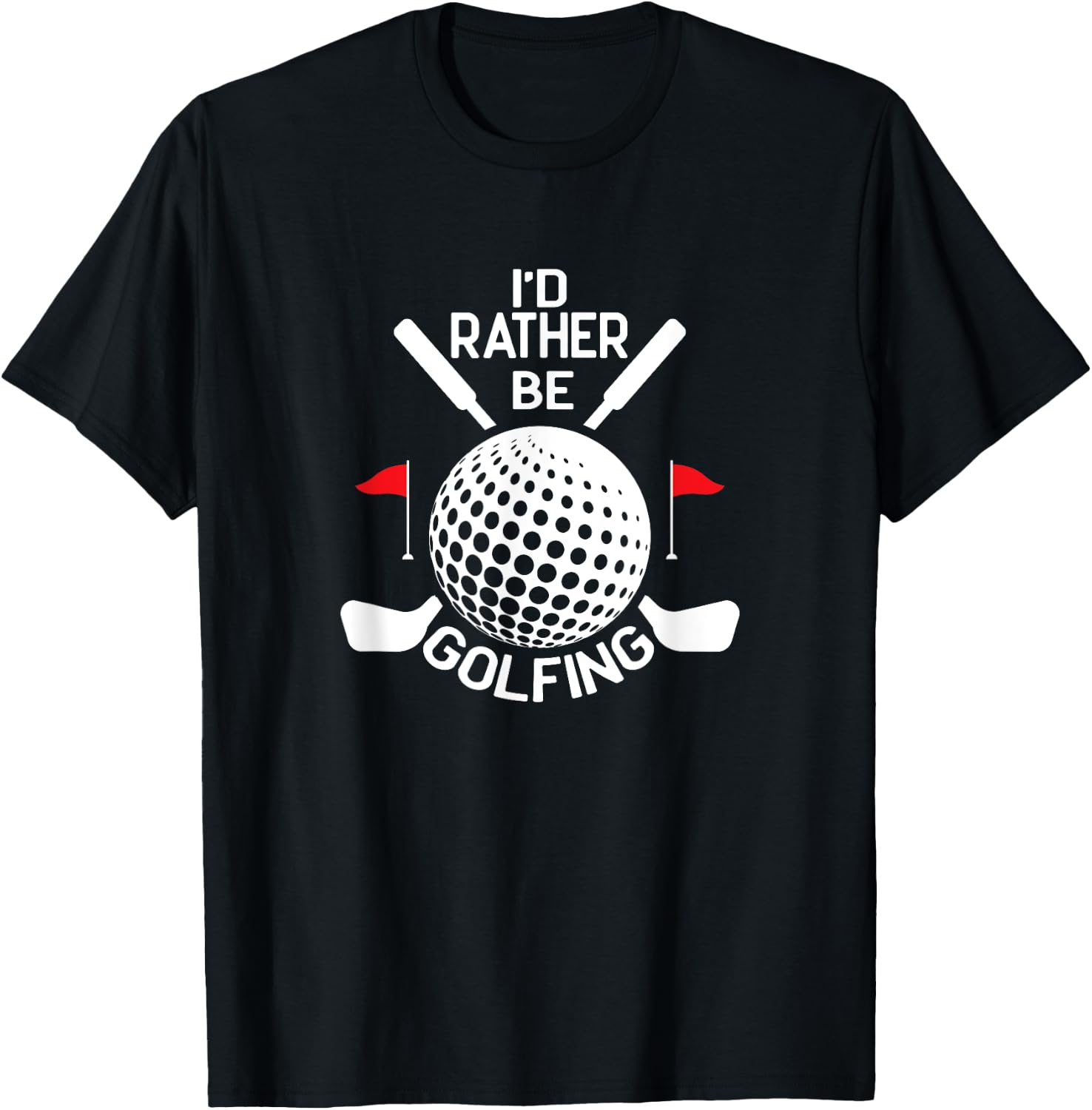 Funny Golf Humor, I'd Rather Be Golfing T-Shirt - T-Shirt | Black