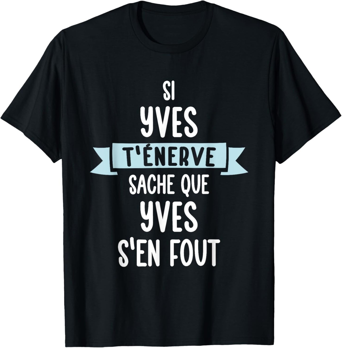 Gift Man Humour Name Personalized Yves , Black, S T-Shirt - T-Shirt | Black