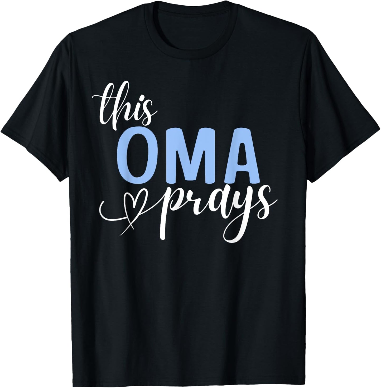 This Oma Prays Perfect Christian Oma T-Shirt - T-Shirt | Black