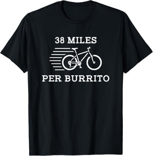 38 Miles Per Burrito Funny Food Exercise T Shirt T-Shirt - T-Shirt | Black