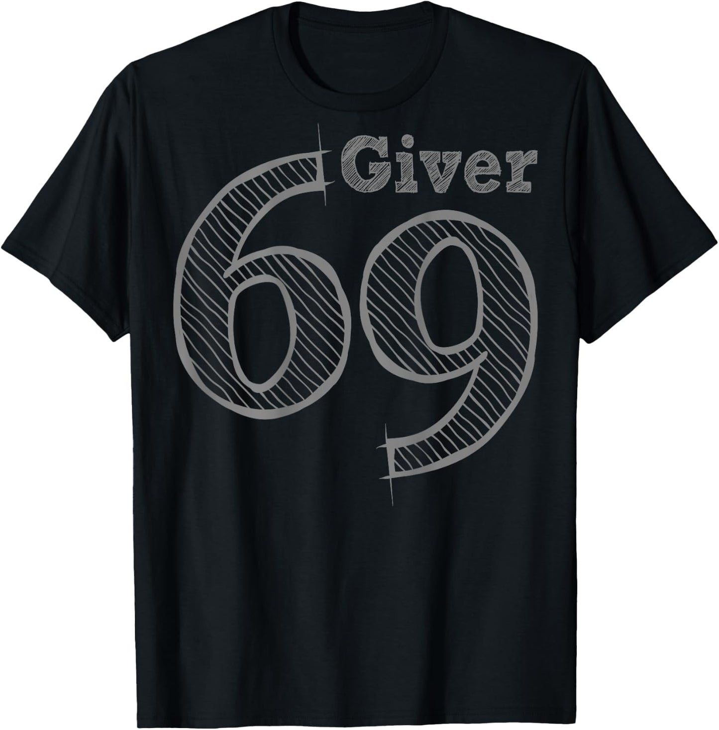 Fun Party with Number and Position 69 - Giver T-Shirt - T-Shirt | Black
