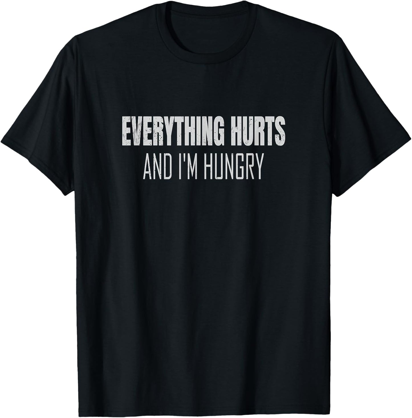 Running Marathon Runner Everything Hurts And I'm Hungry T-Shirt - T-Shirt | Black