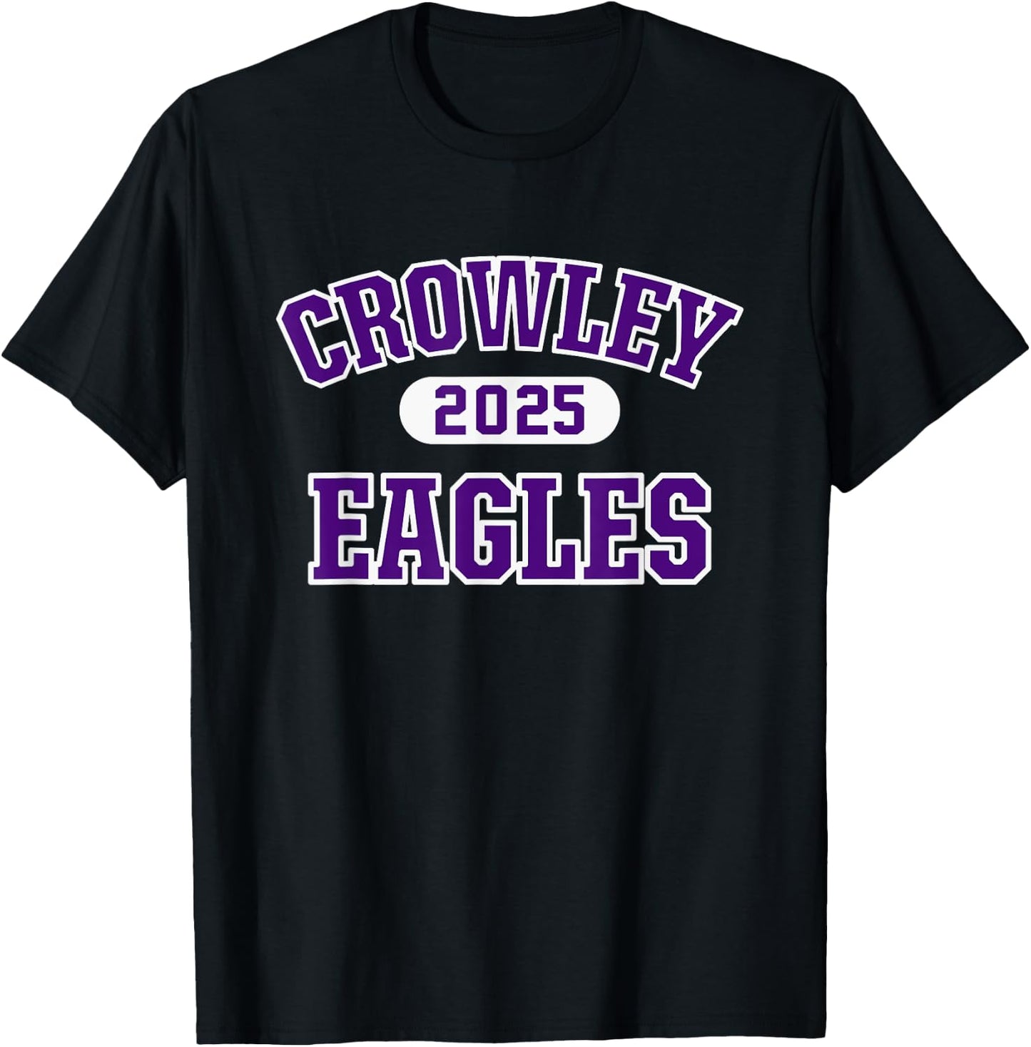 Crowley Eagles High School Arch 2025 T-Shirt - T-Shirt | Black