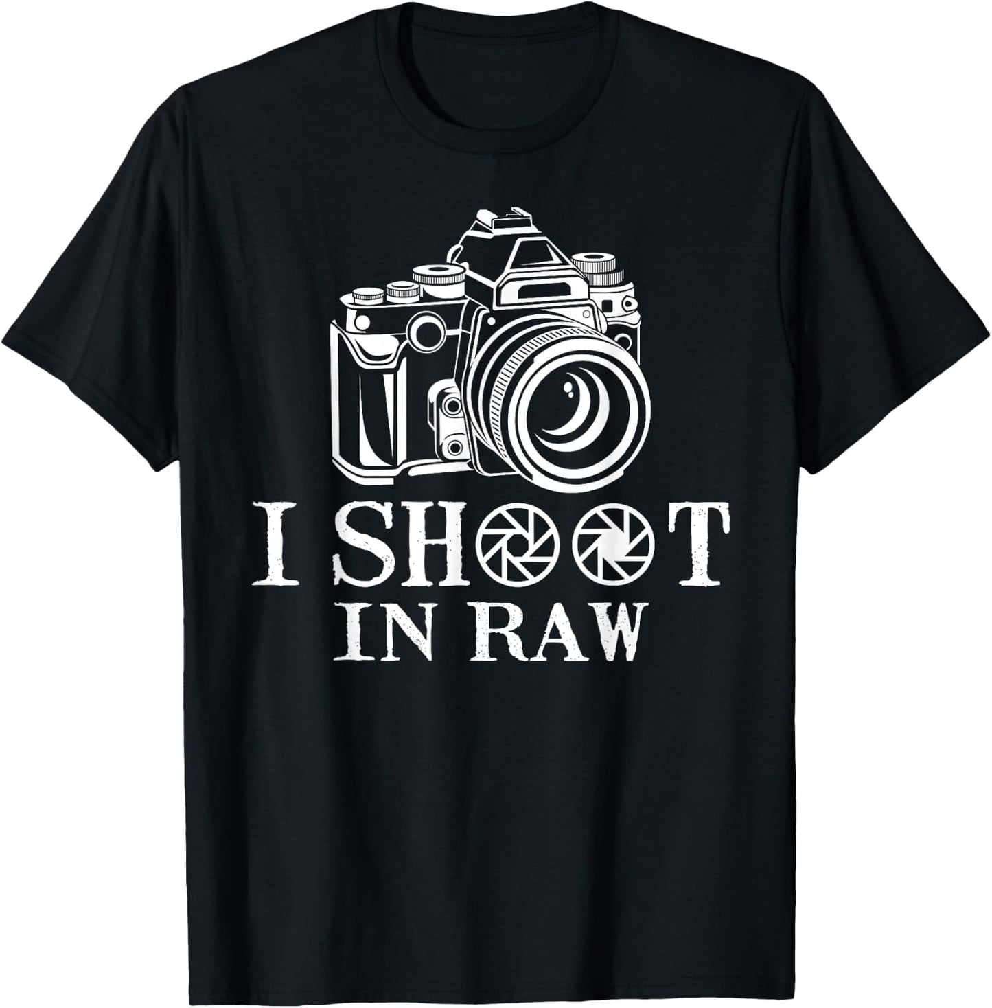 I Shoot in Raw Unique Photography Ideas Photography Lovers T-Shirt - T-Shirt | Black