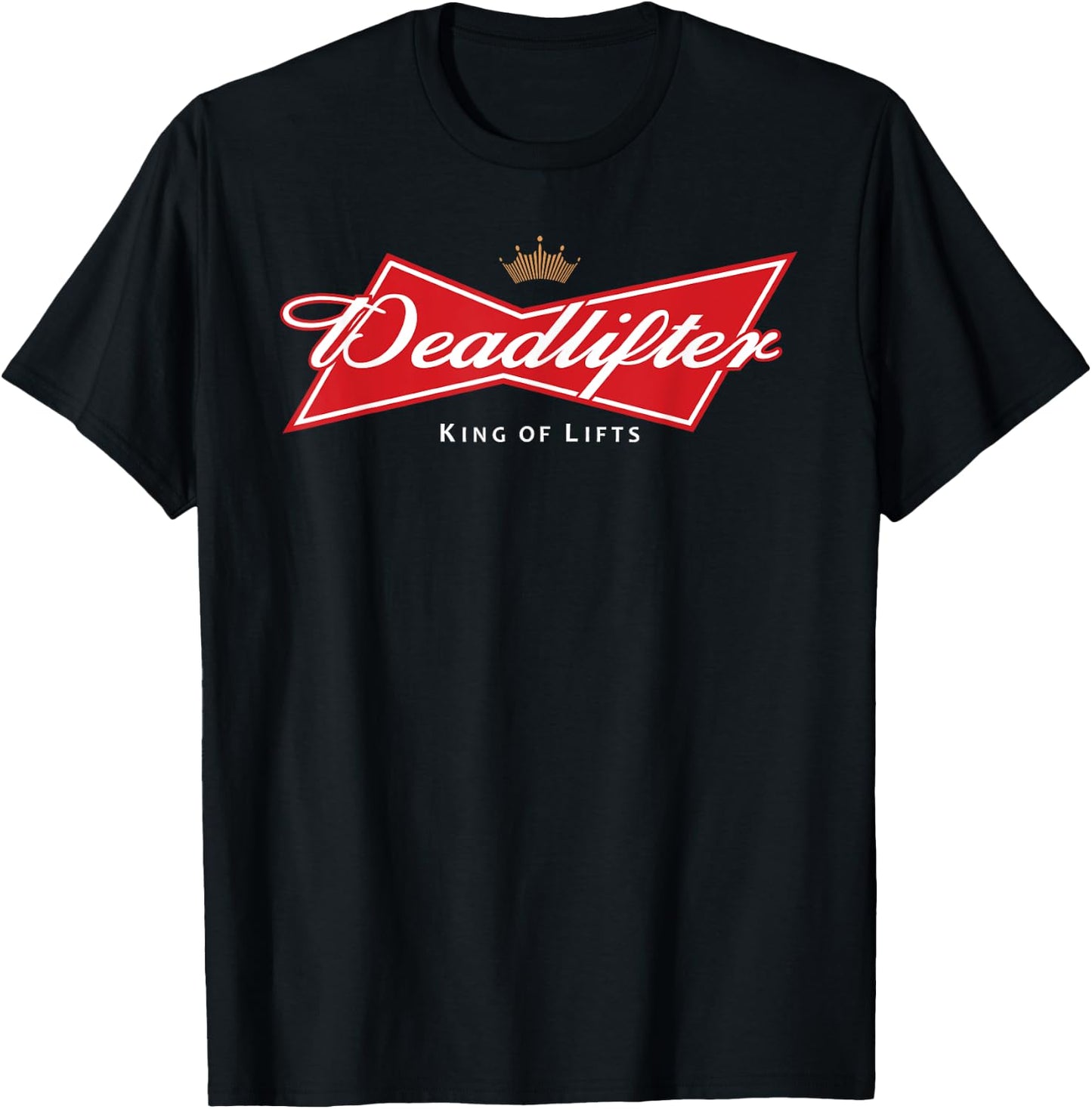 Deadlifter Gym and Beer Lovers Men and Women King Of Lifts T-Shirt - T-Shirt | Black
