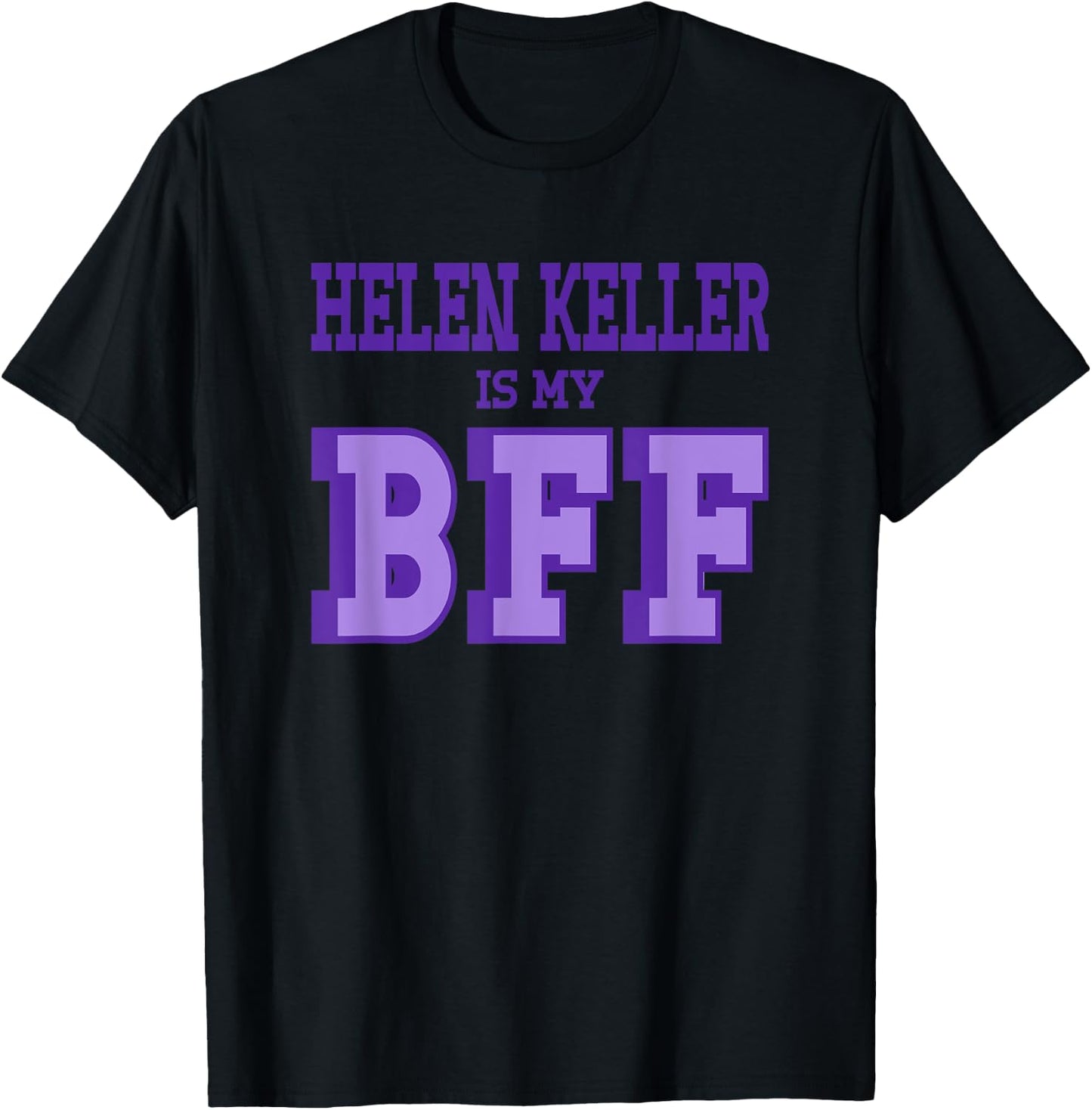 Helen Keller is my BFF American Women's History T-Shirt - T-Shirt | Black
