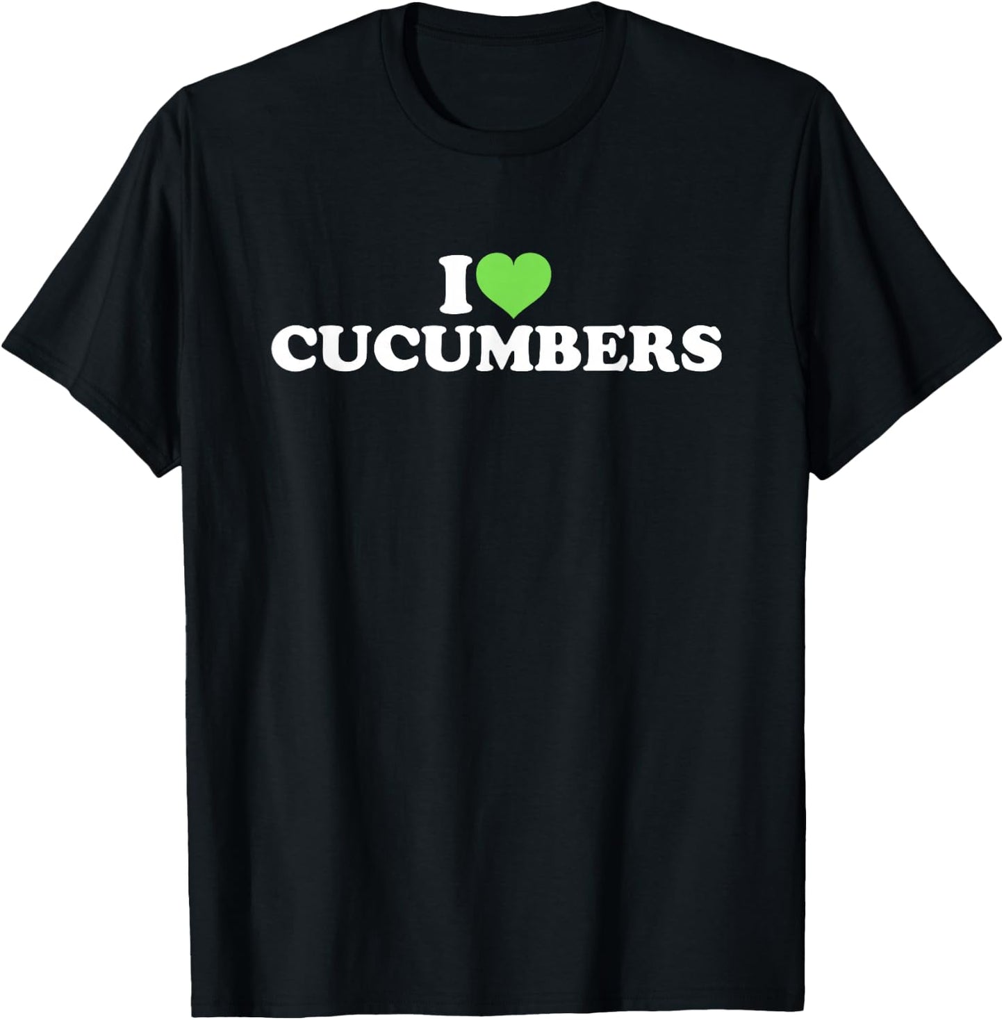 I Love Cucumbers T-Shirt - T-Shirt | Black