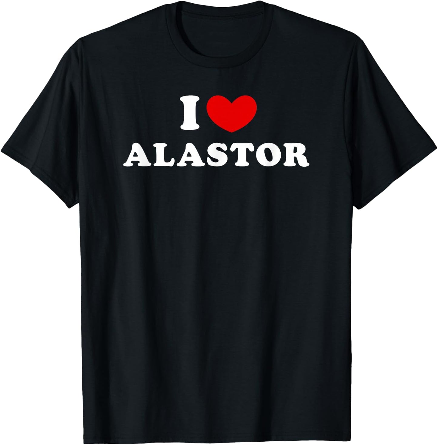 I Love Alastor, Ich Liebe Alastor T-Shirt - T-Shirt | Black